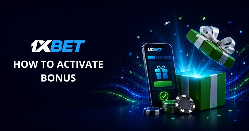 1xBet bonus activation